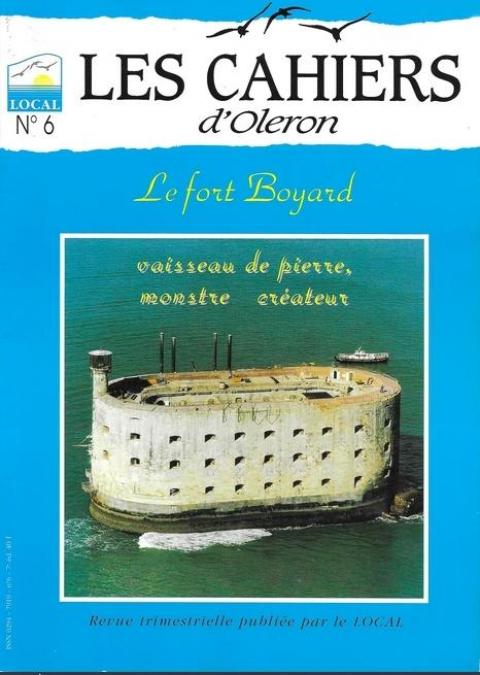 Les Cahiers d'Oléron n°6 : Le Fort Boyard, vaisseau de pierre, monstre créateur (1996 - 7e édition)